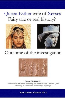 Queen Esther Wife of Xerxes: Fairy Tale or Real History? 1