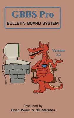 Bill Martens, Brian Wiser - GBBS Pro Bulletin Board System, Inbunden