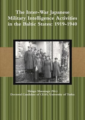 The Inter-War Japanese Military Intelligence Activities in the Baltic States 1