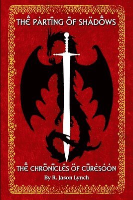 R Jason Lynch, R. Jason Lynch - Parting of Shadows (The Chronicles of Curesoon - Book Three), Häftad