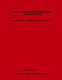 bokomslag Early Winchester Cemetery Inscriptions, Winchester, Clark County, Kentucky