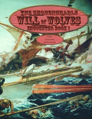 Unquenchable Will of Wolves - Encounter Book 1 1