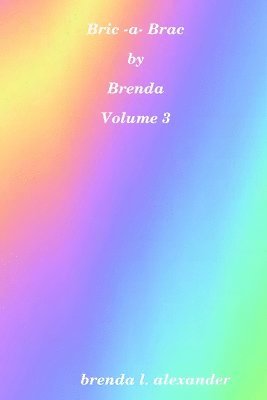 Bric-a-Brac by Brenda Volume 3 1