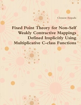 Fixed Point Theory for Non-Self Weakly Contractive Mappings Defined Implicitly Using Multiplicative C-class Functions 1