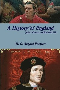 bokomslag A History of England, Julius Caesar to Richard III