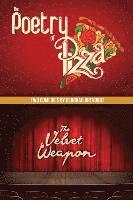 bokomslag The Poetry of Pizza and The Velvet Weapon