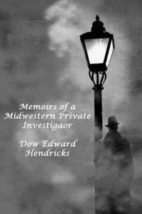 bokomslag Memoirs of a Midwestern Private Investiator