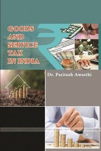 bokomslag Goods and Service Tax in India