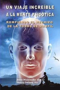 bokomslag Viaje Increíble a la Mente Psicótica - Rompiendo El Hechizo de la Torre de Marfil