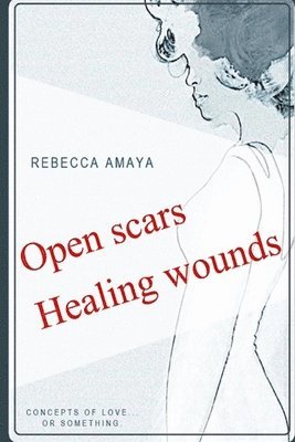 Open Scars, Healing Wounds 1