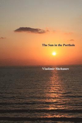 The Sun in the Porthole 1