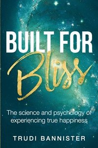 bokomslag Built For Bliss (paperback)