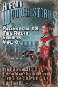 bokomslag Paranoria, TX - The Radio Scripts Vol. 6