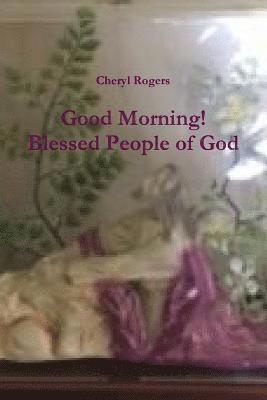 Good Morning! Blessed People of God 1