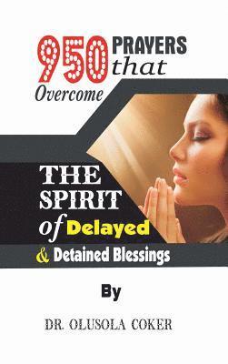 bokomslag 950 Prayers that overcome The Spirit of Delayed and detained Blessings