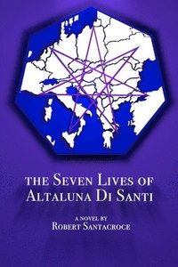 bokomslag The Seven Lives of Altaluna Di Santi