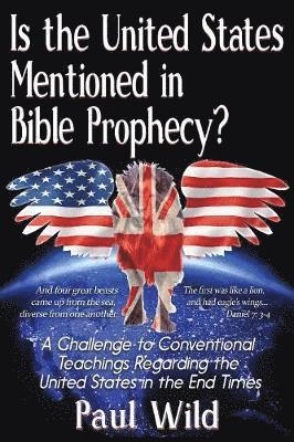 Is the United States Mentioned In Bible Prophecy? 1