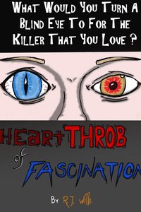 bokomslag heartTHROB of FASCINATION - What would you turn a blind eye to for the killer you love?