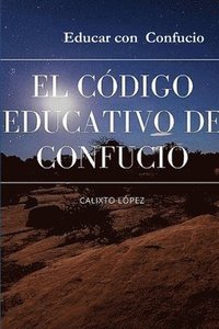 bokomslag EL CDIGO EDUCATIVO DE CONFUCIO