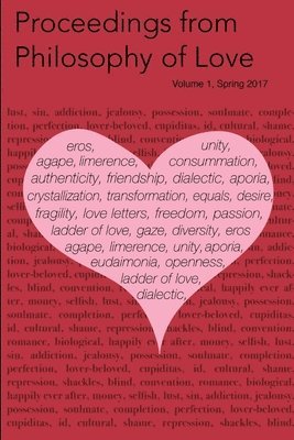 Proceedings from Philosophy of Love Volume 1 Spring 2017 1