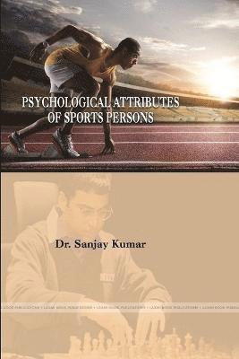 Sanjay Kumar, Dr. Sanjay Kumar - Psychological attributes of sports persons, Häftad