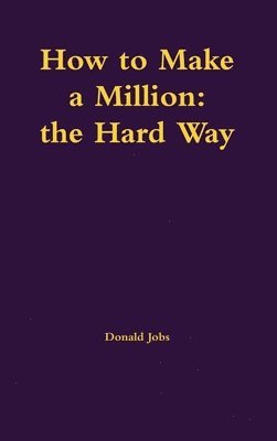 Donald Jobs - How to Make a Million, Inbunden