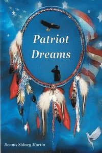 bokomslag Patriot Dreams