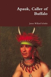 bokomslag Apauk, Caller of Buffalo