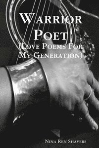 bokomslag Warrior Poet (Love Poems For My Generation)