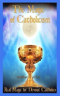 bokomslag Magic of Catholicism