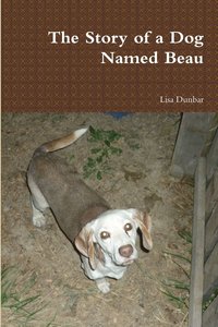 bokomslag The Story of a Dog Named Beau