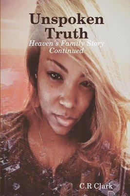 Unspoken Truth...Heaven's Family Story Continued 1