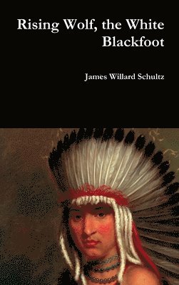 Rising Wolf, the White Blackfoot