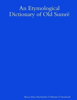 bokomslag Etymological Dictionary of Old Sumrë