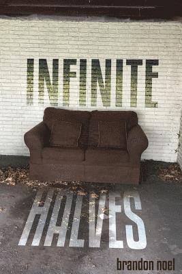 Brandon Noel - Infinite Halves, Häftad