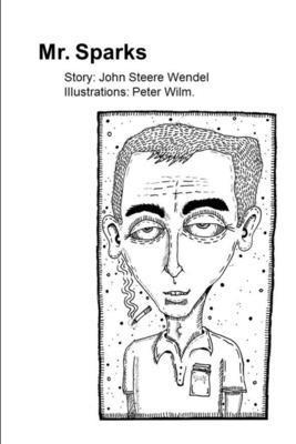 John Wendel, Peter Wilm - Mr. Sparks, Häftad