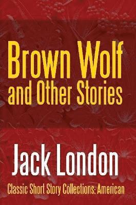 bokomslag Brown Wolf and Other Stories