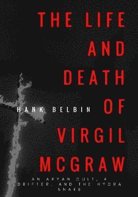 Hank Belbin - Life and Death of Virgil McGraw, Häftad
