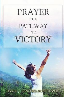 Prayer the Pathway to Victory 1