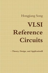 bokomslag VLSI Reference Circuits - Theory, Design, and Applications