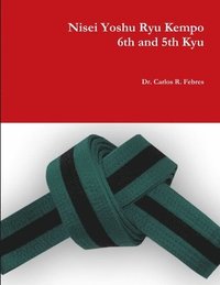 bokomslag Nisei Yoshu Ryu Kempo, 6th and 5th Kyu