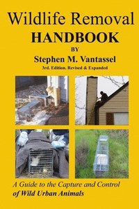 bokomslag Wildlife Removal Handbook 3rd