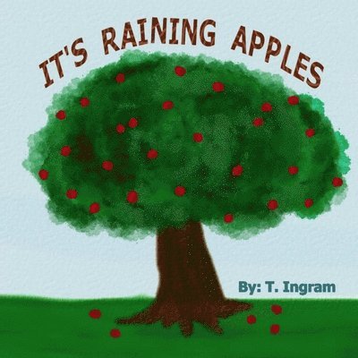 T Ingram, T. Ingram - It's Raining Apples, Häftad
