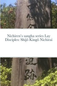 bokomslag Nichiren's sangha series Lay Disciples