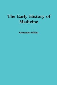 bokomslag The Early History of Medicine
