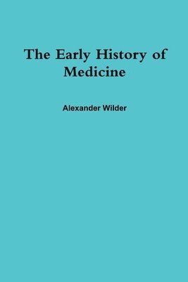 The Early History of Medicine 1