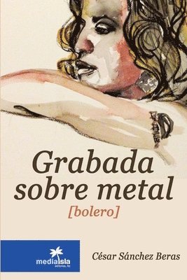 César Sánchez Beras - Grabada sobre metal Incizione su metallo, Häftad