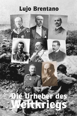 Die Urheber des Weltkriegs 1