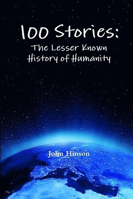 bokomslag 100 Stories: The Lesser Known History of Humanity