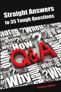 bokomslag Straight Answers to 35 Tough Questions